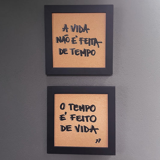 DUO Quadro Decorativo: A vida não é feita de tempo. O tempo é feito de vida.